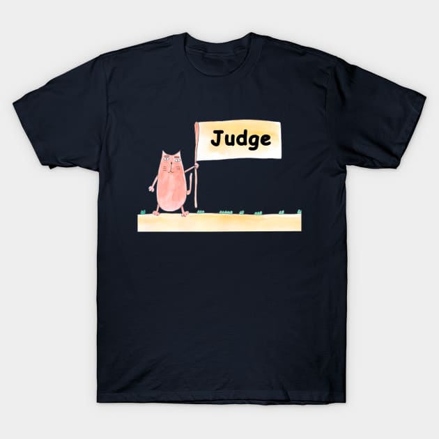 Judge. Profession, work, job. Cat shows a banner with the inscription. Watercolor illustration. A gift for a professional. T-Shirt by grafinya